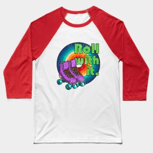 Roll With It Roller Skating Baseball T-Shirt